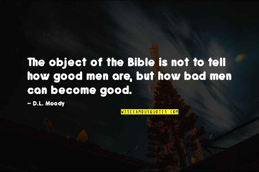 Sickeningly Quotes By D.L. Moody: The object of the Bible is not to