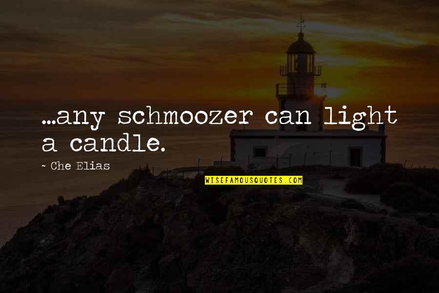Sickipedia Funny Quotes By Che Elias: ...any schmoozer can light a candle.