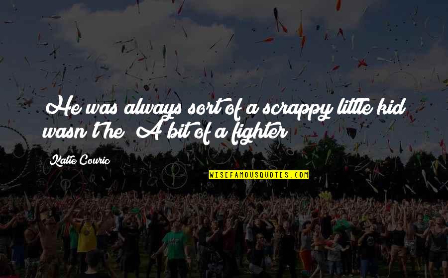 Sickliness Crossword Quotes By Katie Couric: He was always sort of a scrappy little