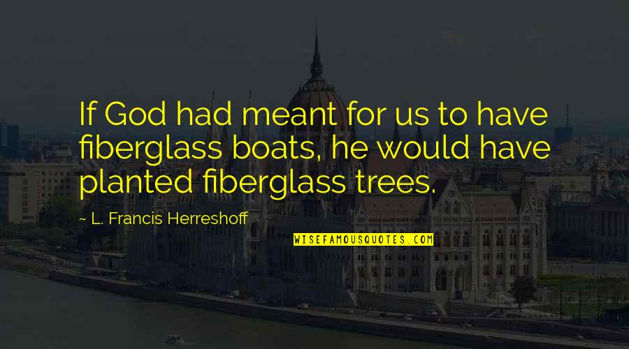 Sickness And Disease Quotes By L. Francis Herreshoff: If God had meant for us to have Sickness And Disease Quotes By L. Francis Herreshoff: If God had meant for us to have