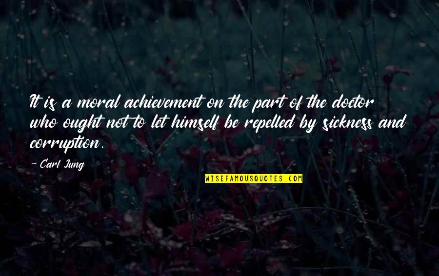 Sickness Quotes By Carl Jung: It is a moral achievement on the part