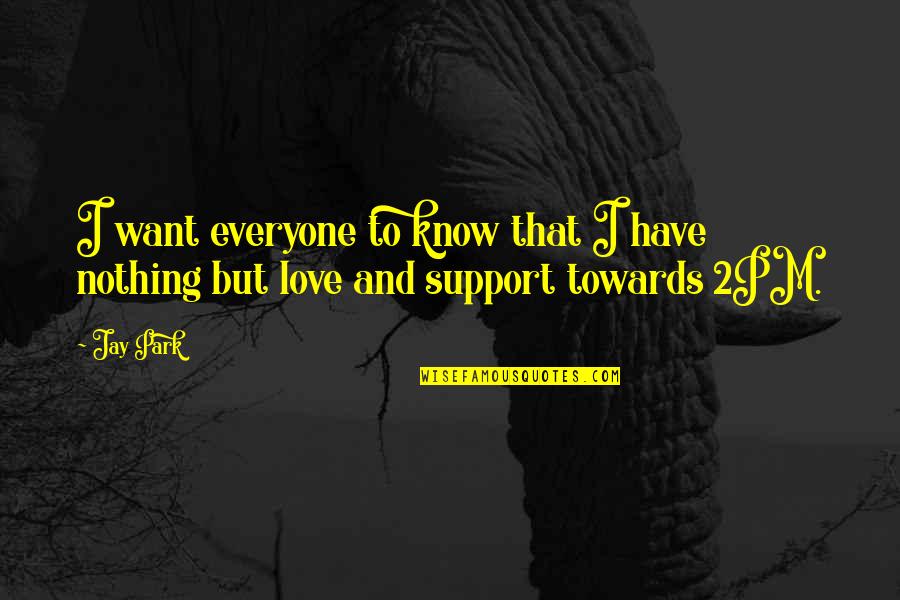 Sicoli And Sons Quotes By Jay Park: I want everyone to know that I have