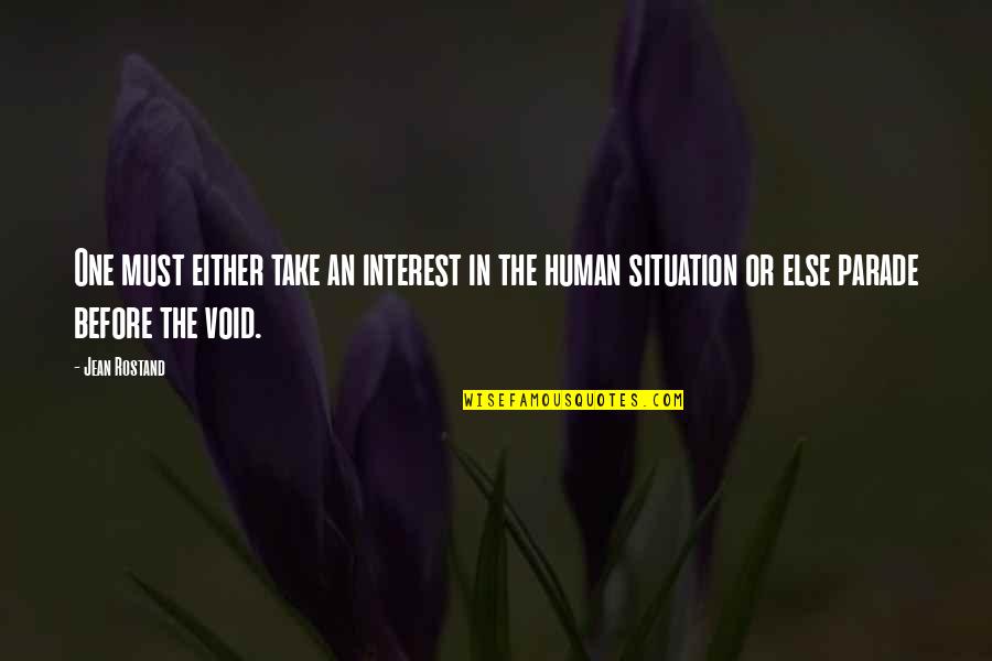 Sicriu Cu Aer Quotes By Jean Rostand: One must either take an interest in the Sicriu Cu Aer Quotes By Jean Rostand: One must either take an interest in the