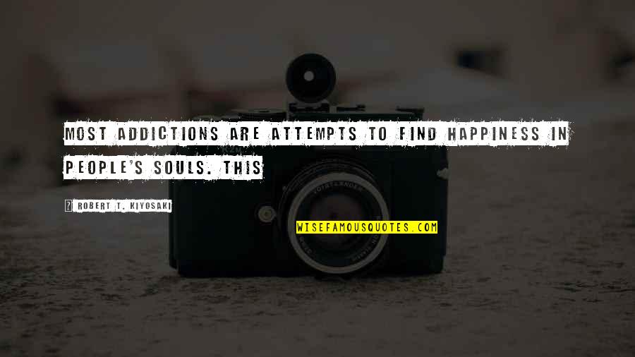 Sicura Dive Watch Quotes By Robert T. Kiyosaki: Most addictions are attempts to find happiness in Sicura Dive Watch Quotes By Robert T. Kiyosaki: Most addictions are attempts to find happiness in