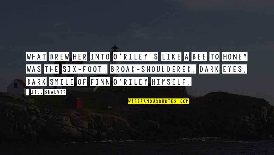 Sicurezza Sul Quotes By Jill Shalvis: What drew her into O'Riley's like a bee