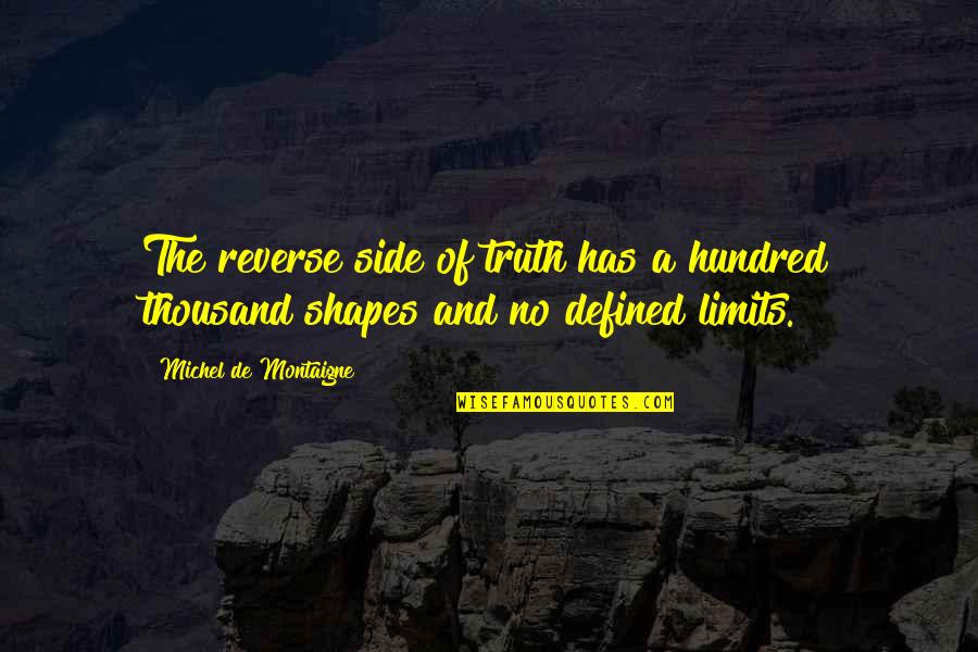 Sid Fleischman Quotes By Michel De Montaigne: The reverse side of truth has a hundred