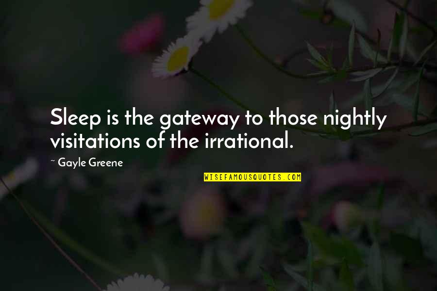 Siddeeqah Beyah Quotes By Gayle Greene: Sleep is the gateway to those nightly visitations