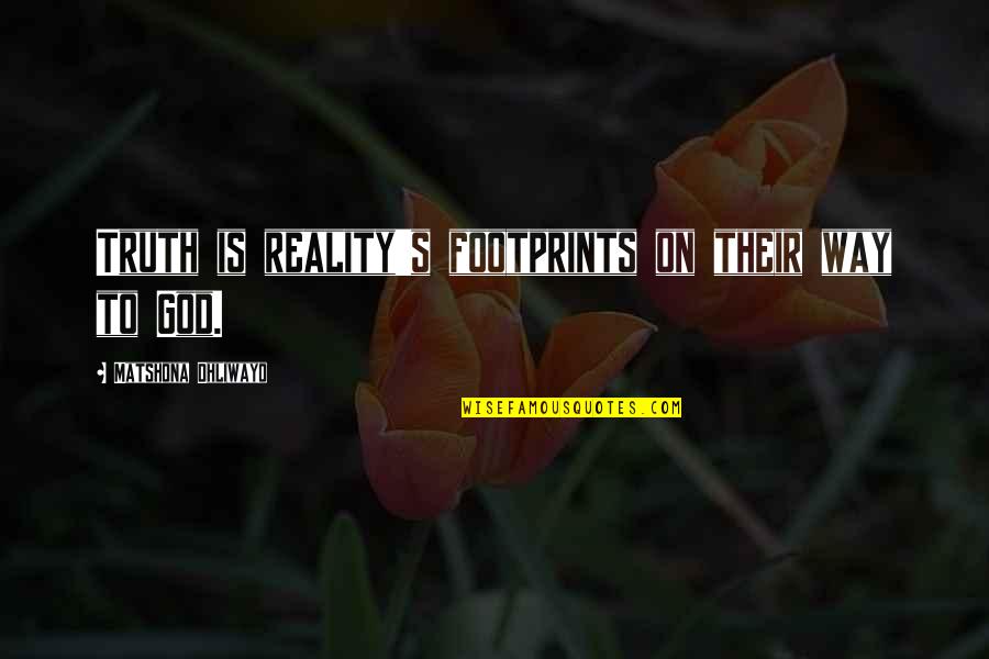 Siddhartha Themes And Quotes By Matshona Dhliwayo: Truth is reality's footprints on their way to Siddhartha Themes And Quotes By Matshona Dhliwayo: Truth is reality's footprints on their way to