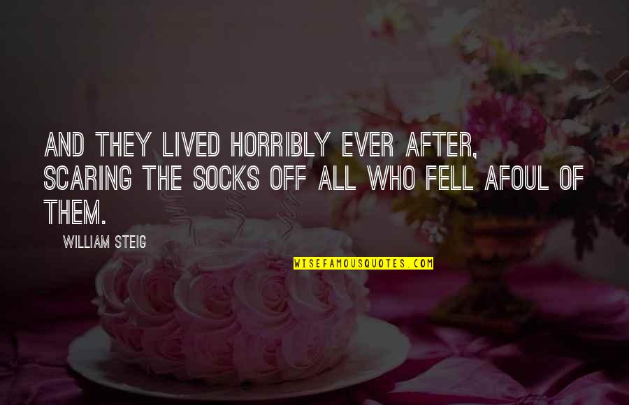 Side Effects Of Marriage Quotes By William Steig: And they lived horribly ever after, scaring the Side Effects Of Marriage Quotes By William Steig: And they lived horribly ever after, scaring the
