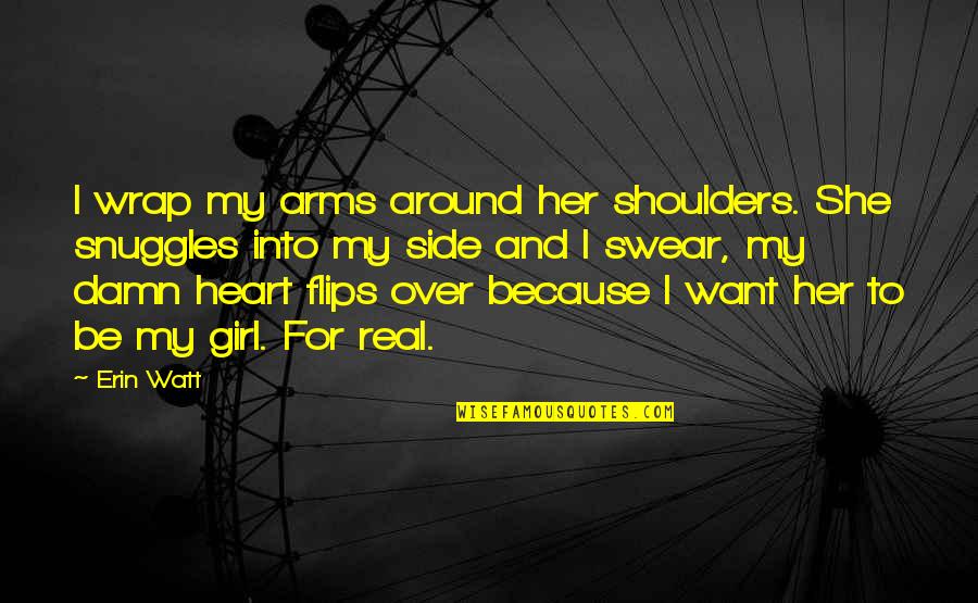 Side Girl Quotes By Erin Watt: I wrap my arms around her shoulders. She