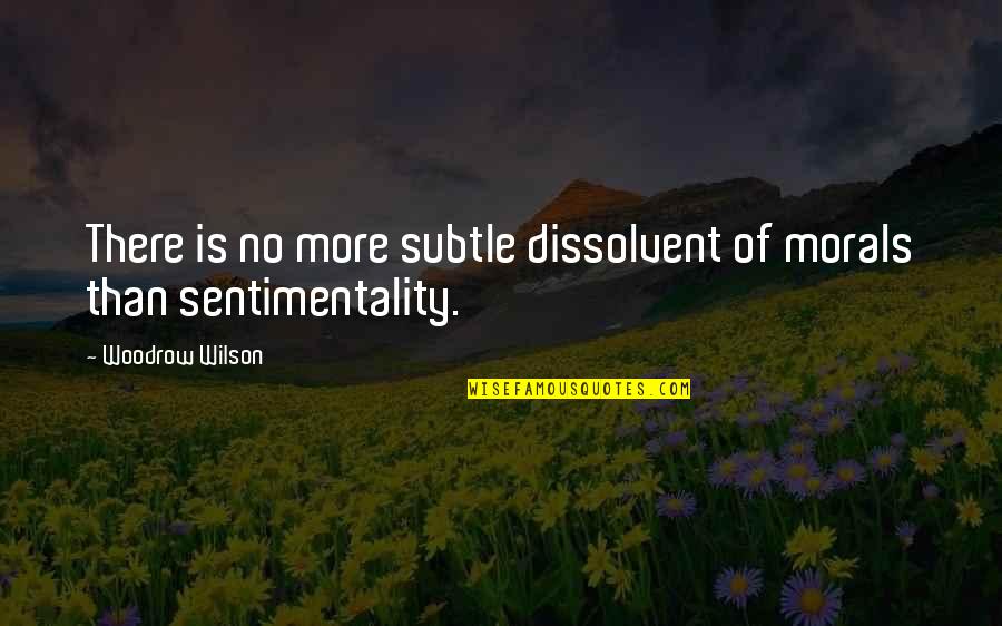 Side Guy Quotes By Woodrow Wilson: There is no more subtle dissolvent of morals