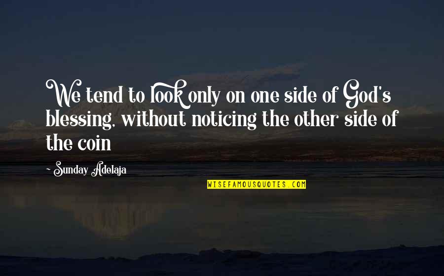 Side Look Quotes By Sunday Adelaja: We tend to look only on one side