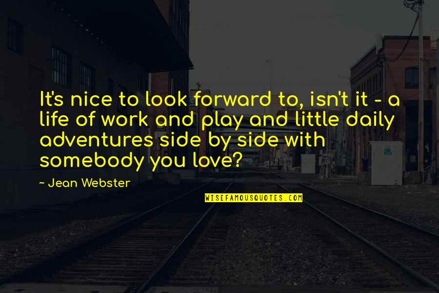 Side Love Quotes By Jean Webster: It's nice to look forward to, isn't it