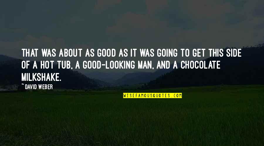 Side Man Quotes By David Weber: That was about as good as it was Side Man Quotes By David Weber: That was about as good as it was