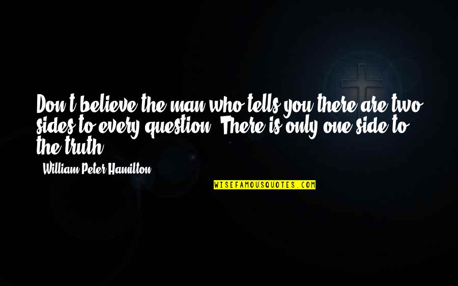 Side Man Quotes By William Peter Hamilton: Don't believe the man who tells you there Side Man Quotes By William Peter Hamilton: Don't believe the man who tells you there