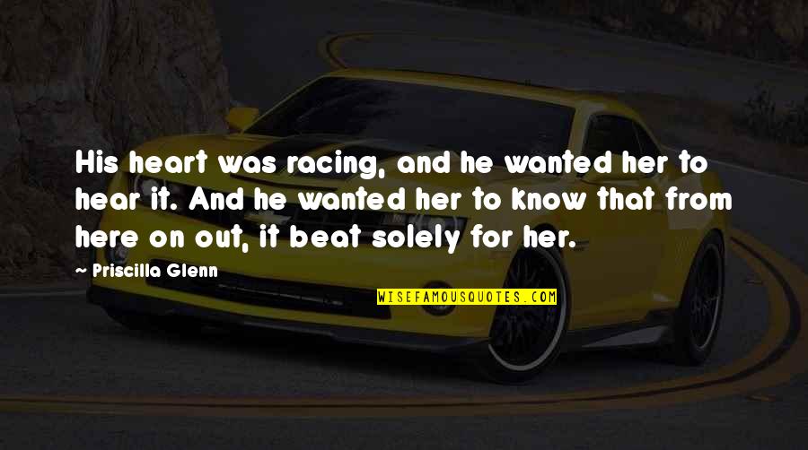 Side Of Caution Quote Quotes By Priscilla Glenn: His heart was racing, and he wanted her Side Of Caution Quote Quotes By Priscilla Glenn: His heart was racing, and he wanted her