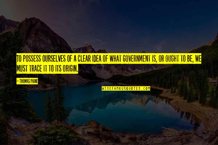 Side Street Quotes By Thomas Paine: To possess ourselves of a clear idea of Side Street Quotes By Thomas Paine: To possess ourselves of a clear idea of