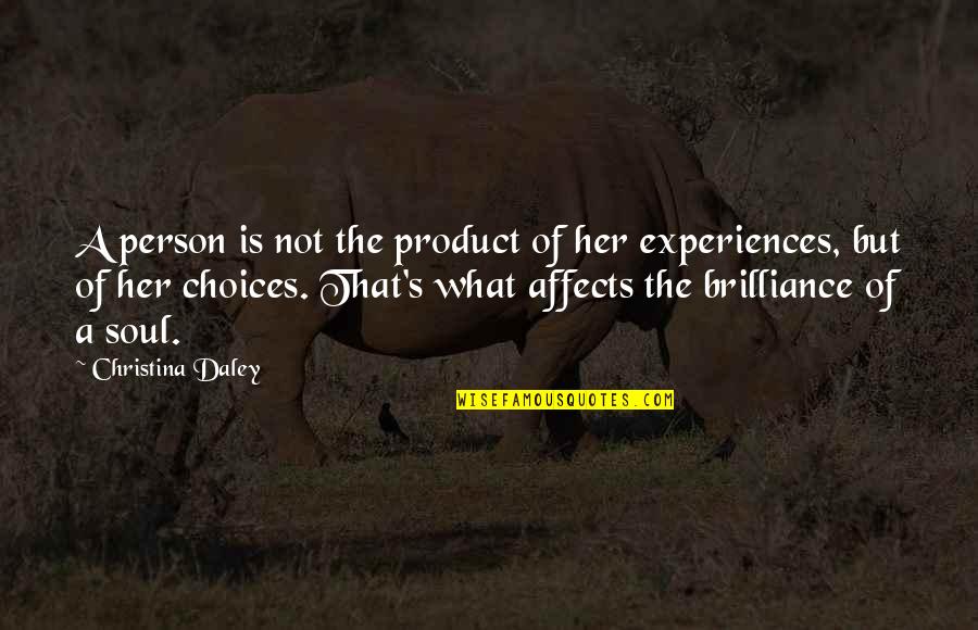 Side Streets Quotes By Christina Daley: A person is not the product of her Side Streets Quotes By Christina Daley: A person is not the product of her