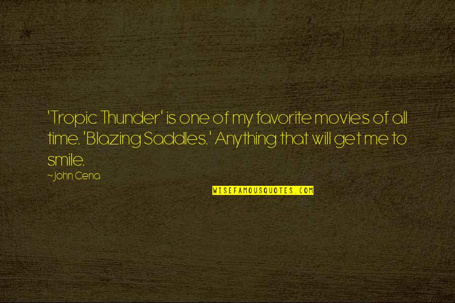 Side Streets Quotes By John Cena: 'Tropic Thunder' is one of my favorite movies Side Streets Quotes By John Cena: 'Tropic Thunder' is one of my favorite movies