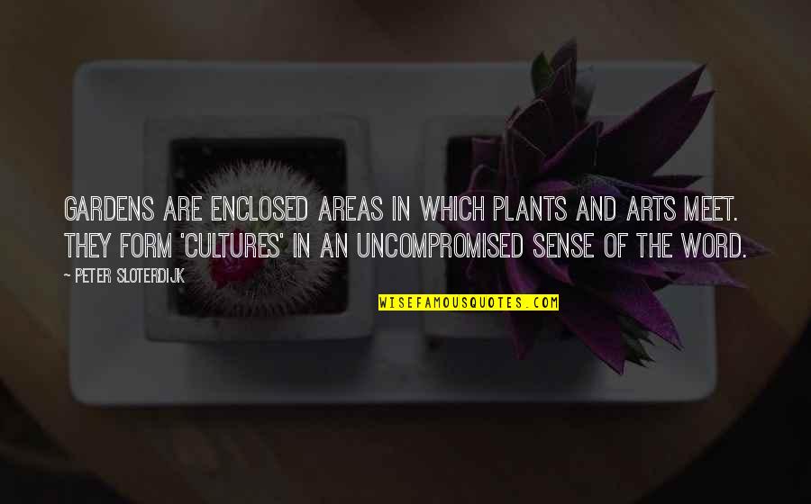 Sideboard Danville Quotes By Peter Sloterdijk: Gardens are enclosed areas in which plants and Sideboard Danville Quotes By Peter Sloterdijk: Gardens are enclosed areas in which plants and