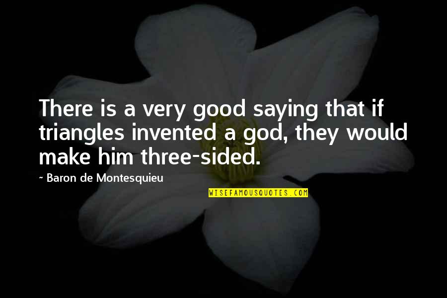 Sided Quotes By Baron De Montesquieu: There is a very good saying that if Sided Quotes By Baron De Montesquieu: There is a very good saying that if