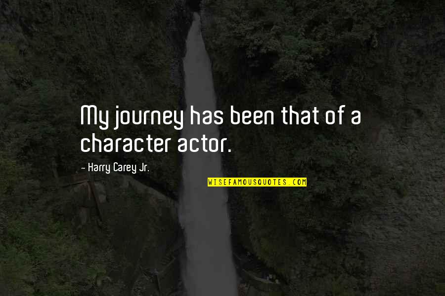 Sidelight Blinds Quotes By Harry Carey Jr.: My journey has been that of a character
