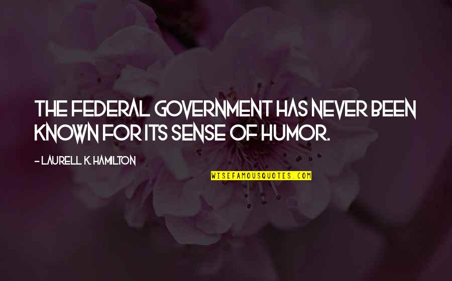 Sidelight Blinds Quotes By Laurell K. Hamilton: The federal government has never been known for