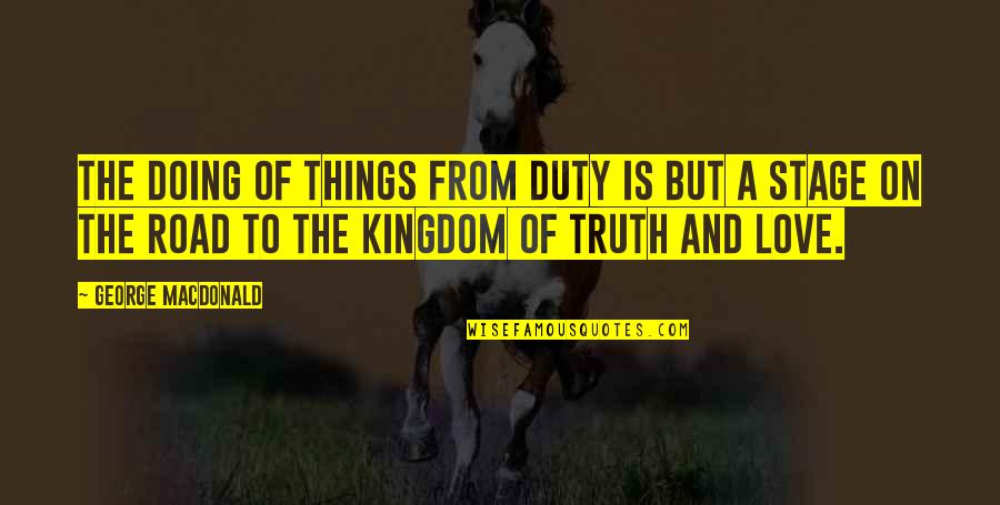 Sideline Cheerleading Quotes By George MacDonald: The doing of things from duty is but Sideline Cheerleading Quotes By George MacDonald: The doing of things from duty is but