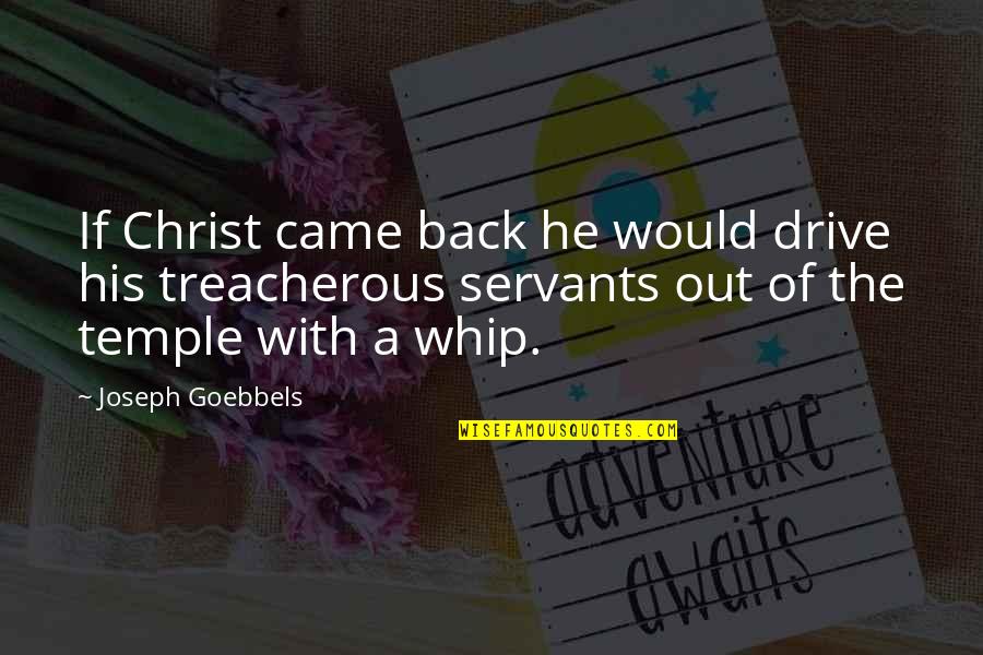 Sideline Cheerleading Quotes By Joseph Goebbels: If Christ came back he would drive his