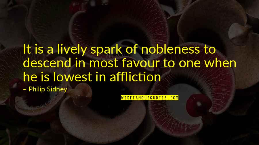 Sideline Cheerleading Quotes By Philip Sidney: It is a lively spark of nobleness to