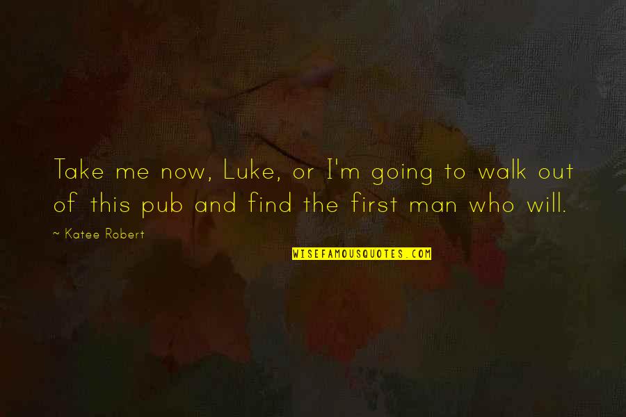 Sidenote Lil Quotes By Katee Robert: Take me now, Luke, or I'm going to Sidenote Lil Quotes By Katee Robert: Take me now, Luke, or I'm going to