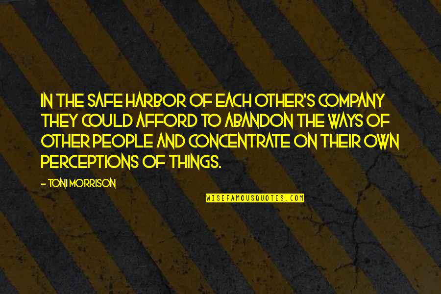 Sideratio Quotes By Toni Morrison: In the safe harbor of each other's company Sideratio Quotes By Toni Morrison: In the safe harbor of each other's company