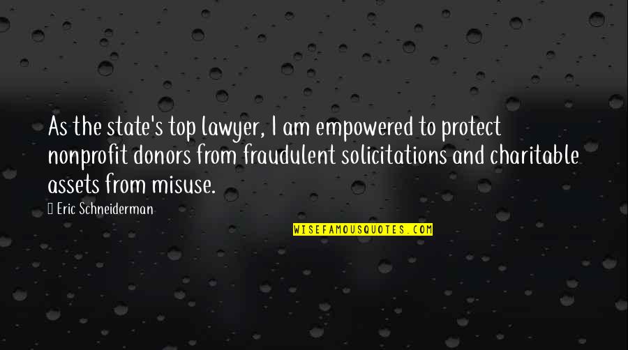 Sideration En Quotes By Eric Schneiderman: As the state's top lawyer, I am empowered