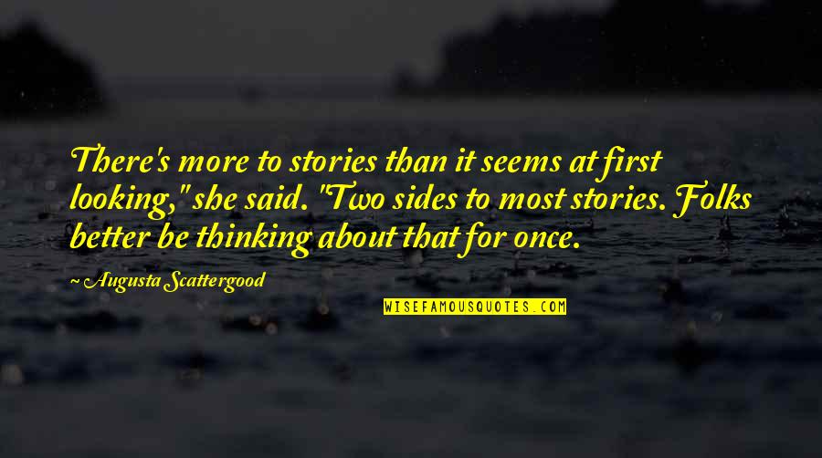 Sides To The Story Quotes By Augusta Scattergood: There's more to stories than it seems at Sides To The Story Quotes By Augusta Scattergood: There's more to stories than it seems at