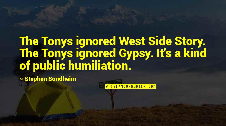 Sides To The Story Quotes By Stephen Sondheim: The Tonys ignored West Side Story. The Tonys Sides To The Story Quotes By Stephen Sondheim: The Tonys ignored West Side Story. The Tonys