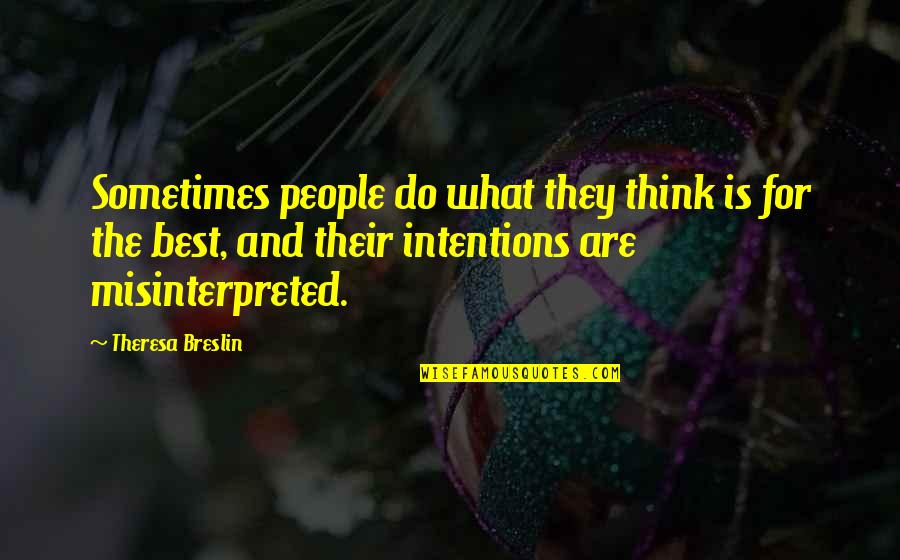 Sides To The Story Quotes By Theresa Breslin: Sometimes people do what they think is for Sides To The Story Quotes By Theresa Breslin: Sometimes people do what they think is for