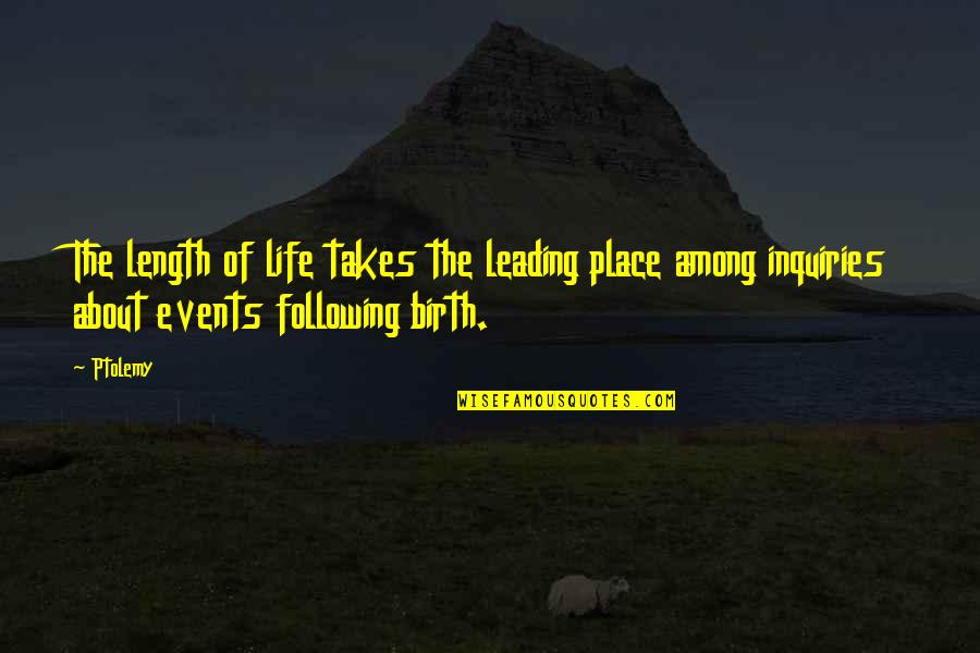 Sideshows Bay Quotes By Ptolemy: The length of life takes the leading place