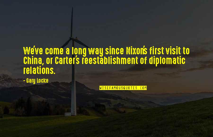 Sidestepping Quotes By Gary Locke: We've come a long way since Nixon's first
