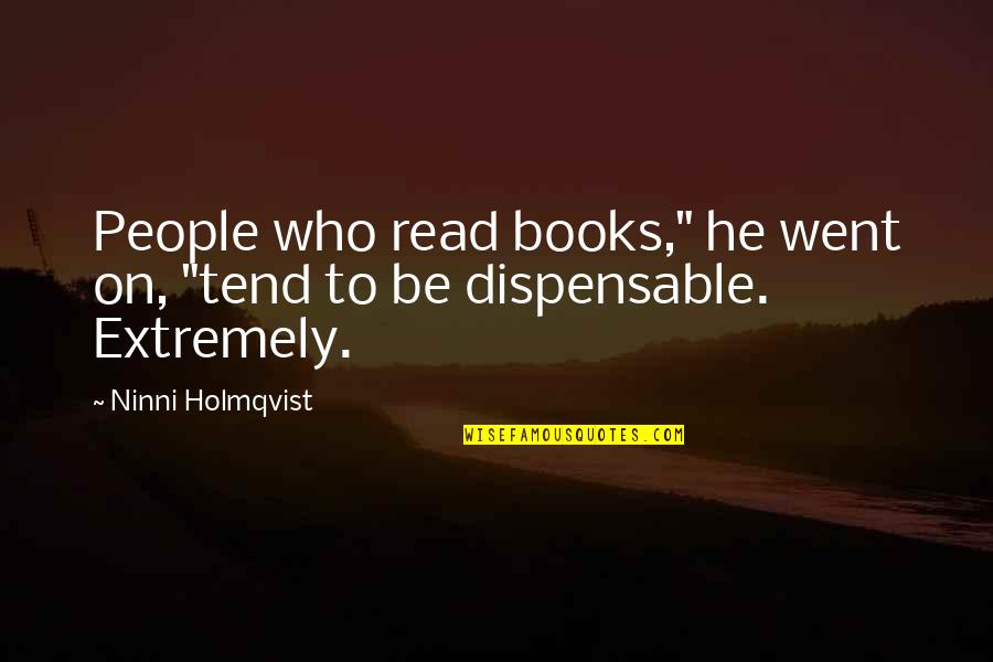 Sidestepping Quotes By Ninni Holmqvist: People who read books," he went on, "tend