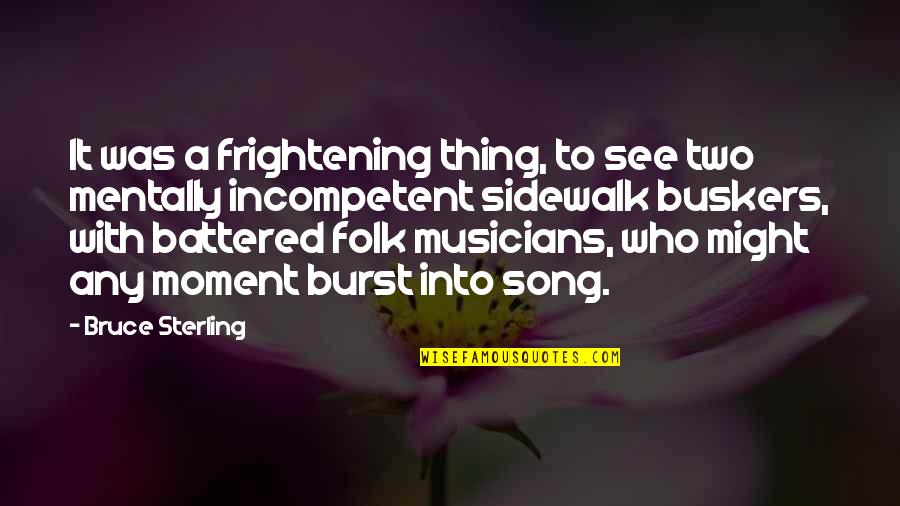 Sidewalk Quotes By Bruce Sterling: It was a frightening thing, to see two Sidewalk Quotes By Bruce Sterling: It was a frightening thing, to see two
