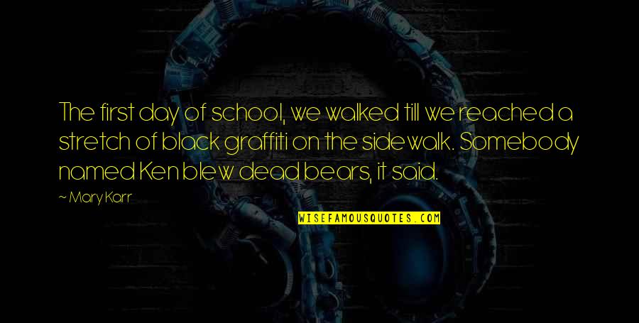 Sidewalk Quotes By Mary Karr: The first day of school, we walked till Sidewalk Quotes By Mary Karr: The first day of school, we walked till