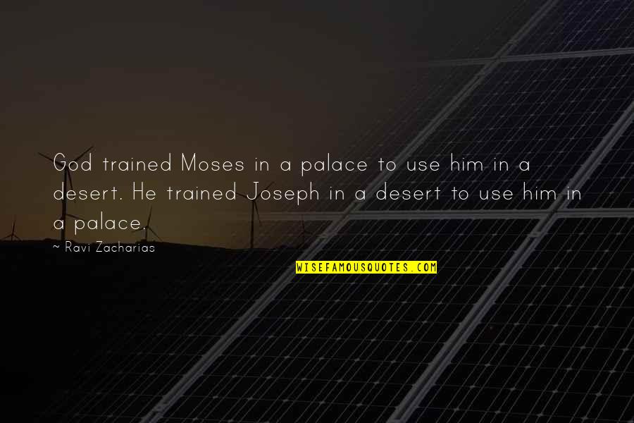 Sidewalls Movie Quotes By Ravi Zacharias: God trained Moses in a palace to use Sidewalls Movie Quotes By Ravi Zacharias: God trained Moses in a palace to use