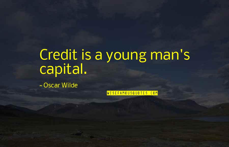 Sideways Chardonnay Quotes By Oscar Wilde: Credit is a young man's capital.