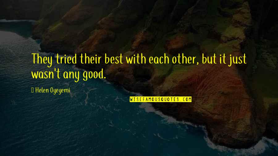 Sidewinders Albuquerque Quotes By Helen Oyeyemi: They tried their best with each other, but