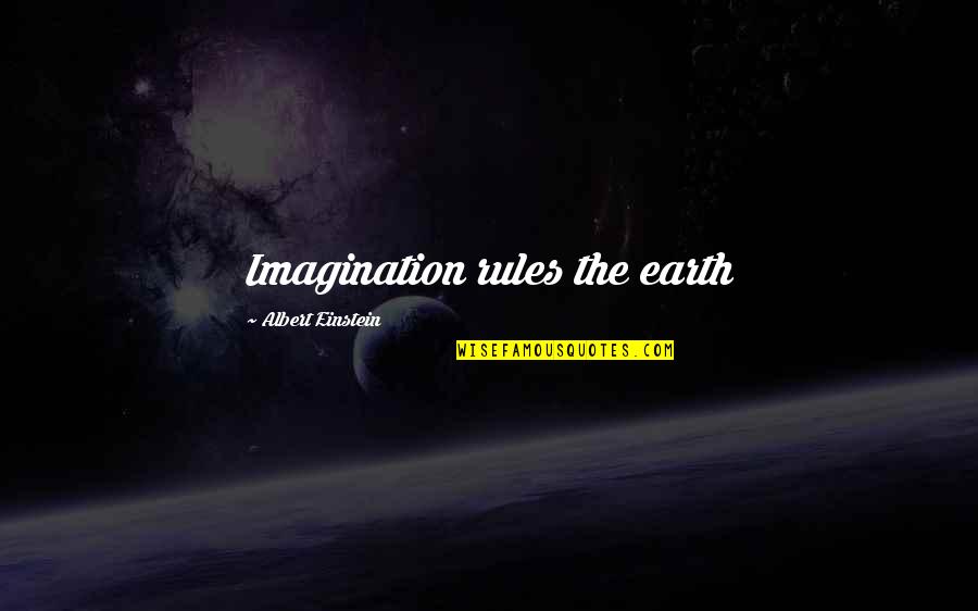 Sidheswari Quotes By Albert Einstein: Imagination rules the earth