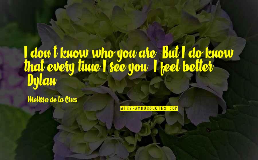 Sidheswari Quotes By Melissa De La Cruz: I don't know who you are. But I