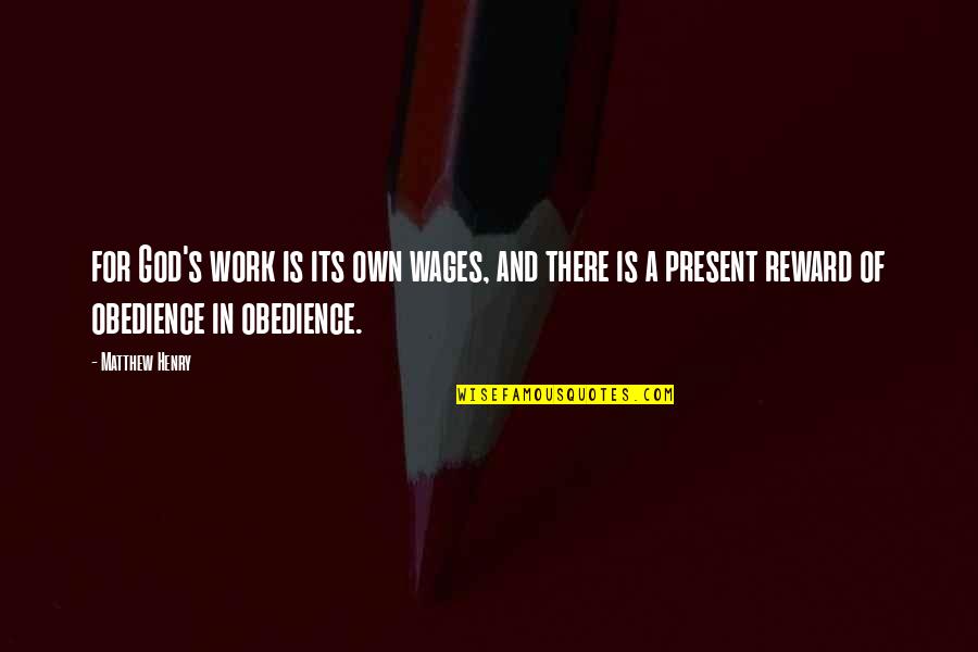 Siding Quotes By Matthew Henry: for God's work is its own wages, and Siding Quotes By Matthew Henry: for God's work is its own wages, and