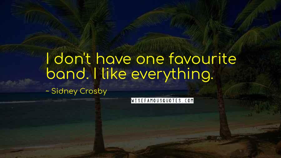 Sidney Crosby quotes: I don't have one favourite band. I like everything.