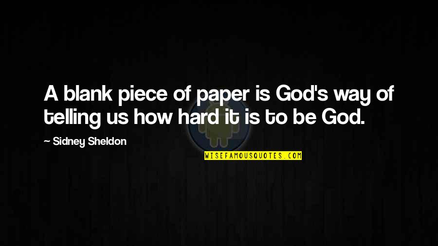 Sidney's Quotes By Sidney Sheldon: A blank piece of paper is God's way
