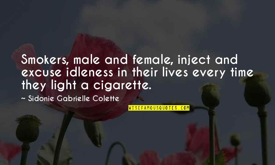 Sidonie Gabrielle Quotes By Sidonie Gabrielle Colette: Smokers, male and female, inject and excuse idleness